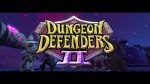 Dungeon Defenders II The Harbinger Awakens Trailer